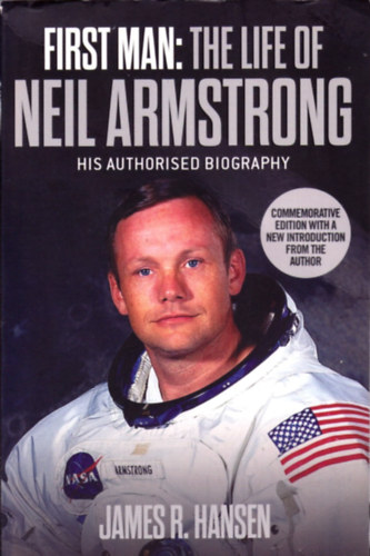 James R. Hansen - First Man - The Life of Neil Armstrong