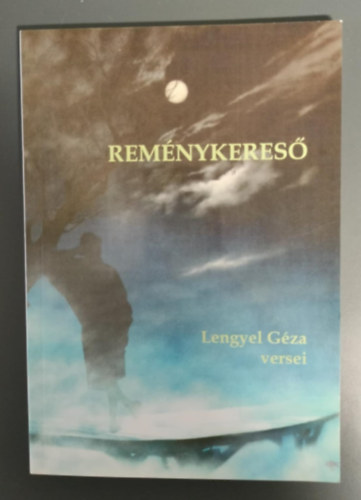 Lengyel G�za - Rem�nykeres� - Lengyel G�za veresei