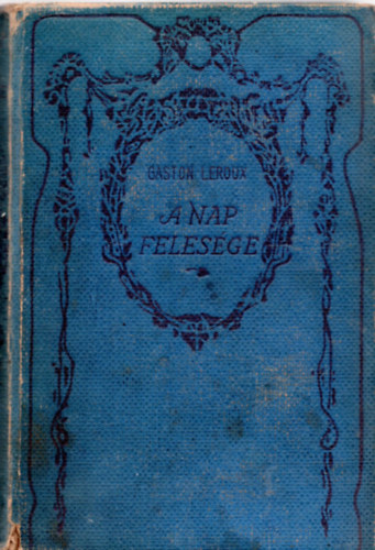 Gaston Leroux - A Nap feles�ge