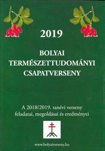 Jaczenk Edit, Kardos Tamsn - 2019 - Bolyai termszettudomnyi csapatverseny (A 2018/2019. tanvi verseny feladatai, megoldsai s eredmnyei)