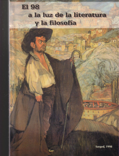 El 98 a la luz de la literatura y la filosof�a