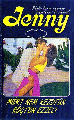 Sibylle Simon - Miért nem kezdtük rögtön ezzel? (Jenny)