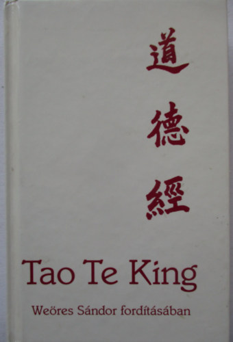 Lao-Ce - Tao Te King (We�res S�ndor ford�t�s�ban)