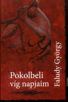 Faludy Gyrgy - Pokolbeli vg napjaim