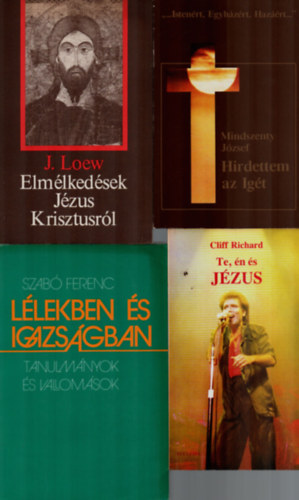 Mindszenty Jzsef, J. Loew, Szab Ferenc Cliff Richard - 4 db Vallsi knyv egytt: Llekben s igazsgban, Elmlkedsek Jzus Krisztusrl, Hirdettem az Igt, Te, n s Jzus.