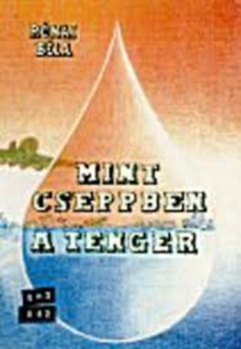 R�nai B�la - Mint cseppben a tenger