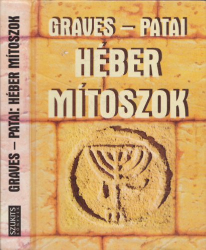 Robert Graves . Raphael Patai - H�ber m�toszok - A Genezis k�nyve