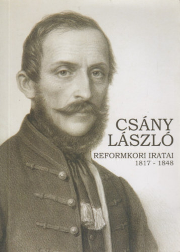 Molnár András - Csány László reformkori iratai 1817-1848