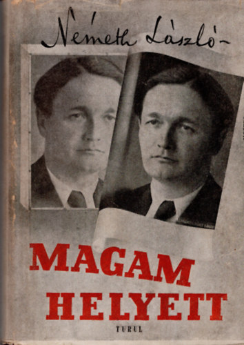 N�meth L�szl� - Magam helyett (Tanulm�ny az �letemr�l) I.