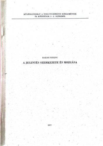Bakos Ferenc - A jelent�s szerkezete �s mozg�sa