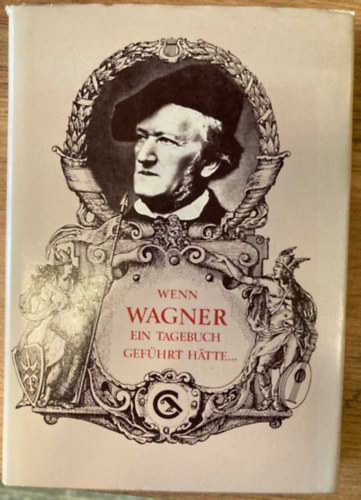 Esze Lszl - Wenn Wagner ein Tagebuch Gefhrt htte