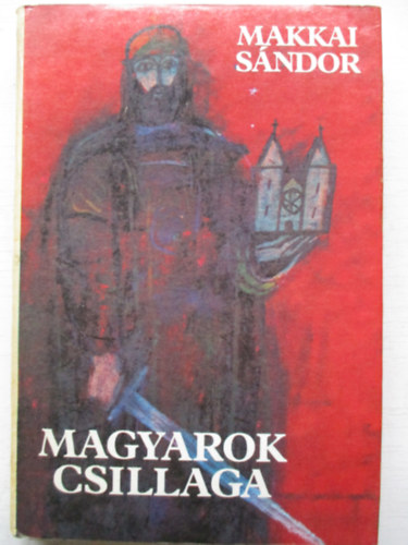 Makkai Sndor - Magyarok csillaga