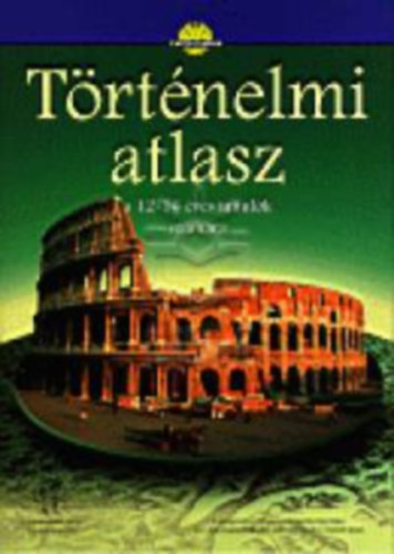 Trtnelmi atlasz a 12 - 16 ves tanulk szmra  (CR0006)