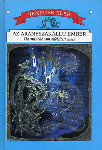 Benedek Elek - Az aranyszakll ember