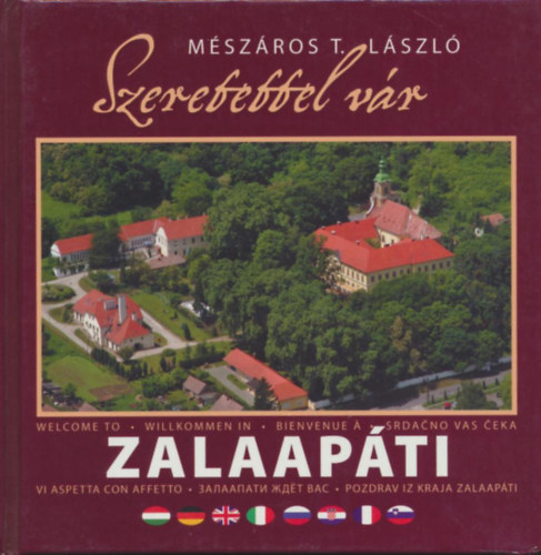 M�sz�ros T. L�szl� - Szeretettel v�r Zalaap�ti
