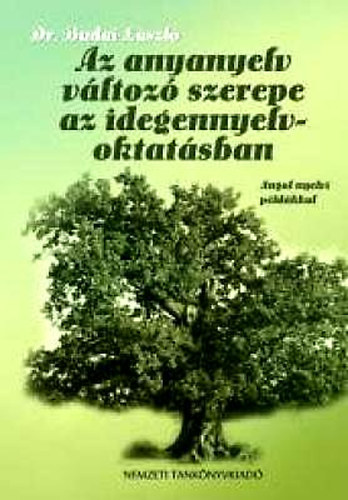 Dr. Budai L�szl� - Az anyanyelv v�ltoz� szerepe az idegennyelv-oktat�sban