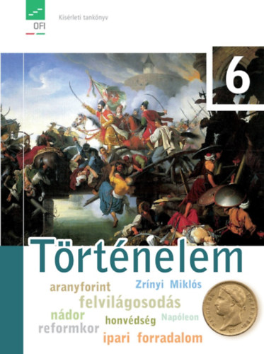 Kojanitz Lszl  (szerk.) - Trtnelem 6. tanknyv