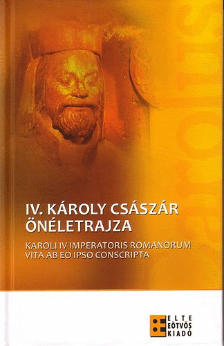 Nagy Balázs (ford.) - IV. Károly Császár önéletrajza