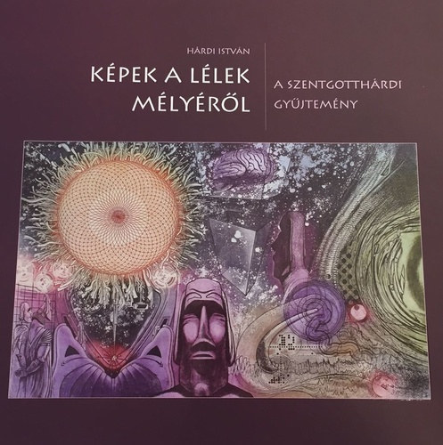 Hárdi István - Képek a lélek mélyéről