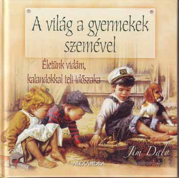 Jim Daly - A vilg a gyermekek szemvel