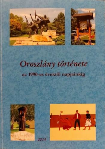 Bodnr Bla, Jrfs Mihly Istvn, Nagy Csaba, Takcs Tmea - Oroszlny trtnete az 1990-es vektl napjainkig