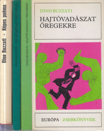 Dino Buzzati - 3 db. Dino Buzzati regény (Hajtóvadászat öregekre + Egy szerelem története + Képes poéma)