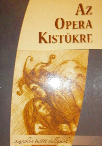 Az opera kist�kre - Szavakba �nt�tt dallamok