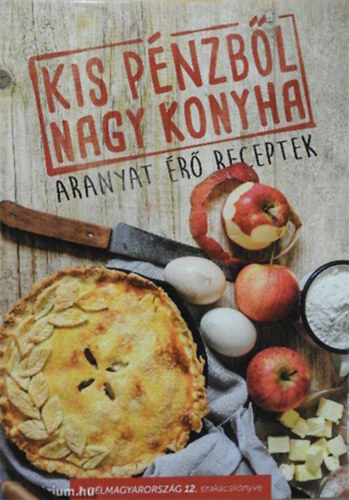 Lévay Gizella (szerk.) - Kis pénzből nagy konyha - aranyat érő receptek