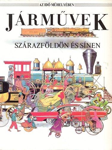 Eryl Davies; David Salariya - J�rm�vek- Sz�razf�ld�n �s s�nen (Az id� m�hely�ben)