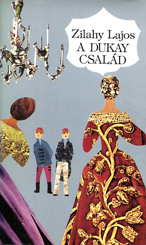 Zilahy Lajos - A Dukay család I.
