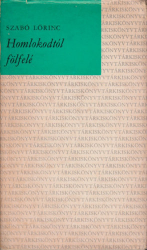 Szabó Lőrinc - Homlokodtól fölfelé