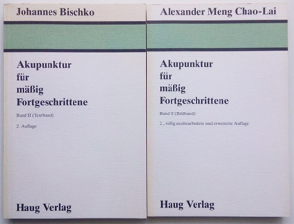 Alexander Meng Chao-Lai - Akupunktur fr mssig Fortgeschrittene Band II. (Textband) + Band II. (Bildband)