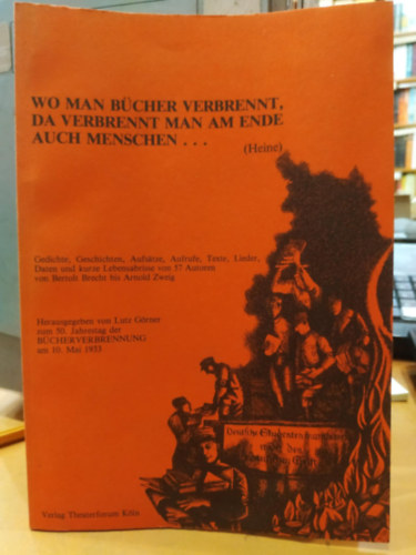 Lutz G�rner - Lutz G�rner zum 50. Jahrestag der B�cherverbrennung - Wo man B�cher verbrennt, da verbrennt man am Ende auch Menschen ..."