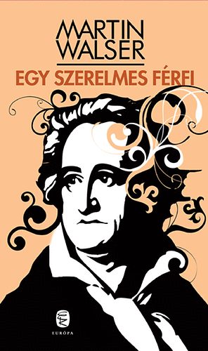 Martin Walser - Egy szerelmes f�rfi