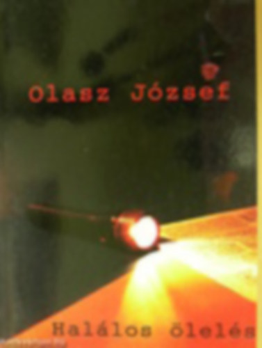 Olasz Jzsef - Hallos lels - Gyilkossgoktl a biztostsi csalsig