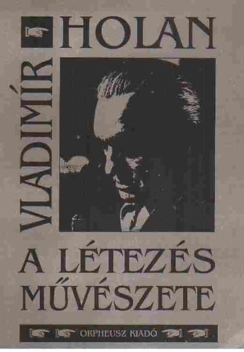 Vladim�r Holan - A l�tez�s m�v�szete