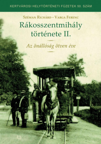 Széman Richárd - Varga Ferenc - Rákosszentmihály története II.