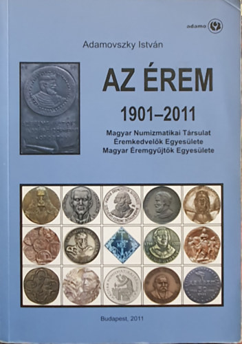 Adamovszky Istv�n - Az �rem 1901-2011