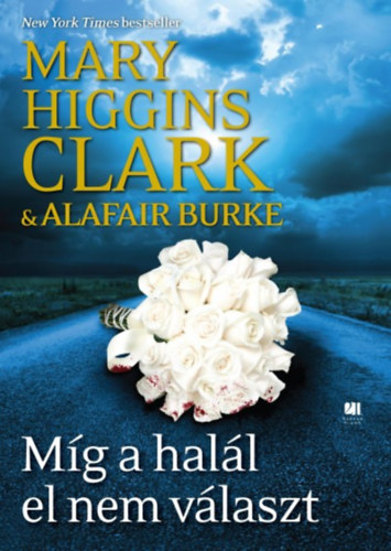 Mary Clark Higgins; Alafair Burke - Mg a hall el nem vlaszt