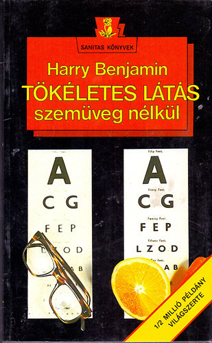 Szendrey Jutka Harry Benjamin (ford.) - Tökéletes látás szemüveg nélkül (Bioenergetic)