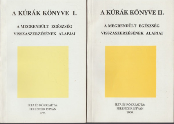 Ferencsik István - A kúrák könyve I-II. - A megrendült egészség visszaszerzésének alapjai