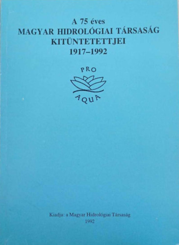 Dr. Vitális György - A 75 éves magyar hidrológiai társaság múltja és jelene 1917-1992