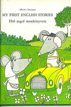 Nikolov Marianne - My first english stories - Els� angol mesek�nyvem
