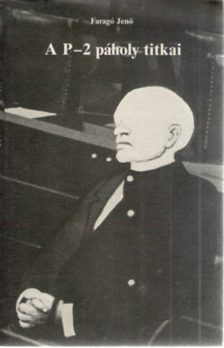 Farag� Jen� - A P-2 p�holy titkai