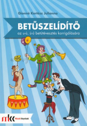 Gionn� Kert�sz Julianna - Bet�szel�d�t� - Az u-�, �-� bet�t�veszt�s korrig�l�s�ra