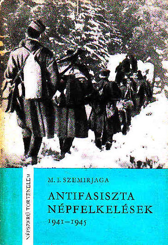 Szemirjaga - Antifasiszta npfelkelsek 1941-1945