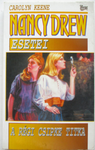 Carolyn Keene - Nancy Drew esetei: A rgi csipke titka