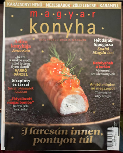 Magyar Konyha Gasztrokulturási Magazin 2021. december 45. évfolyam 12. szám - Harcsán innen, pontyon túl