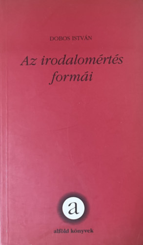 Dobos Istvn - Az irodalomrts formi