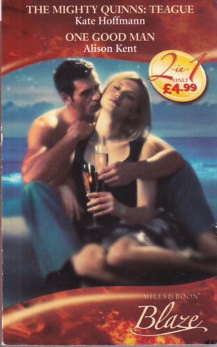 Alison Kent Kate Hoffmann - The Mighty Quinns: Teague / One Good Man